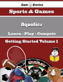 A Beginners Guide to Aquatics (Volume 1) A Beginners Guide to Aquatics (Volume 1)【電子書籍】[ Kamala Bullock ]