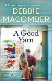 A Good Yarn【電子書籍】[ Debbie Macomber ]