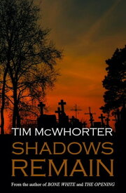 Shadows Remain【電子書籍】[ Tim McWhorter ]