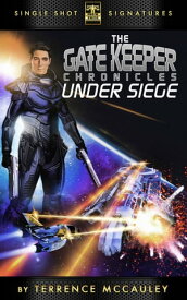 The Gatekeeper Chronicles, Book 2: Under Siege【電子書籍】[ Terrence McCauley ]