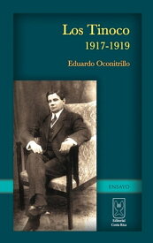 Los Tinoco 1917-1919【電子書籍】[ Eduardo Oconitrillo ]
