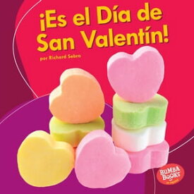 ?Es el D?a de San Valent?n! (It's Valentine's Day!)【電子書籍】[ Richard Sebra ]