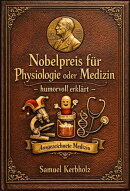 Nobelpreis für Physiologie oder Medizin – humorvoll erklärt