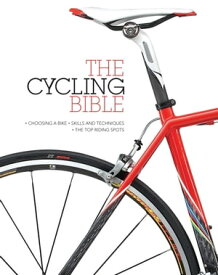 The Cycling Bible The complete guide for all cyclists from novice to expert【電子書籍】[ Robin Barton ]