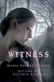 Witness【電子書籍】[ Maria Rachel Hooley ]