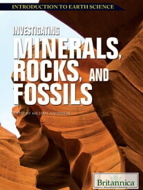 Investigating Minerals, Rocks, and Fossils【電子書籍】[ Michael Anderson ]