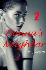 Donna's Neighbor 2【電子書籍】[ M. J. Roberts ]