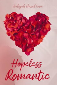 Hopeless Romantic【電子書籍】[ Aaliyah Lane ]