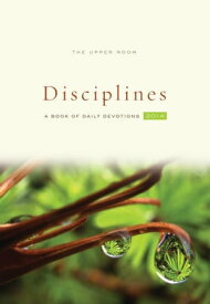 The Upper Room Disciplines 2014 A Book of Daily Devotions【電子書籍】