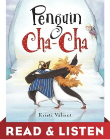 Penguin Cha-Cha: Read & Listen Edition【電子書籍】[ Kristi Valiant ]