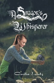 A Dragon's Whisperer【電子書籍】[ Cecilia Lietz ]