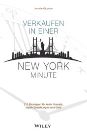 Verkaufen in einer New York Minute 212 Strategien f?r mehr Umsatz, loyale Beziehungen und Geld【電子書籍】[ Jennifer Gluckow ]