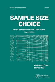 Sample Size Choice Charts for Experiments with Linear Models, Second Edition【電子書籍】[ Robert E. Odeh ]