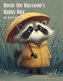Rosie the Raccoon's Rainy Day