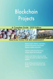 Blockchain Projects A Complete Guide - 2019 Edition【電子書籍】[ Gerardus Blokdyk ]