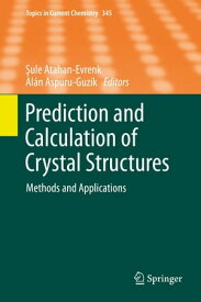 Prediction and Calculation of Crystal Structures Methods and Applications【電子書籍】