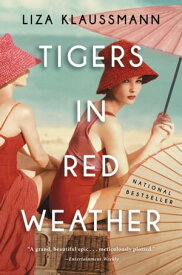 Tigers in Red Weather A Novel【電子書籍】[ Liza Klaussmann ]