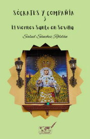El Viernes Santo en Sevilla【電子書籍】[ Salud S?nchez Rold?n ]