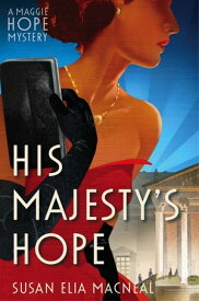 His Majesty's Hope【電子書籍】[ Susan Elia MacNeal ]