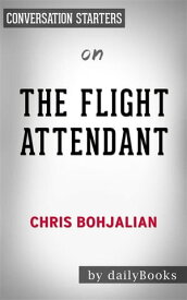 The Flight Attendant: by Chris Bohjalian | Conversation Starters【電子書籍】[ Daily Books ]