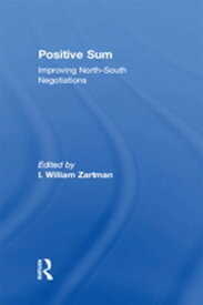 Positive Sum Improving North-South Negotiations【電子書籍】