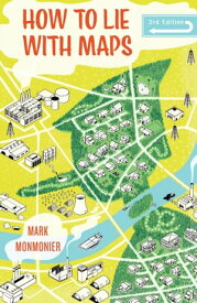 How to Lie with Maps【電子書籍】[ Mark Monmonier ]