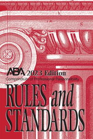 Compendium of Professional Responsibility Rules and Standards, 2023 Edition【電子書籍】[ American Bar Association Center for Professional Responsibility ]
