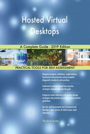 Hosted Virtual Desktops A Complete Guide - 2019 Edition【電子書籍】[ Gerardus Blokdyk ]
