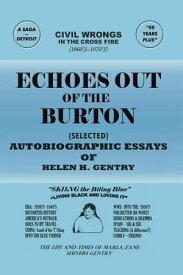 Echoes out of the Burton Autobiographic Essays of Helen H. Gentry【電子書籍】[ HELEN H. GENTRY ]