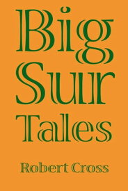 Big Sur Tales【電子書籍】[ Robert Cross ]