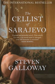 The Cellist of Sarajevo The Top 10 International Bestseller【電子書籍】[ Steven Galloway ]
