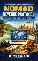 The Nomad Revenue Protocol: 7 Location-Independent Income Streams
