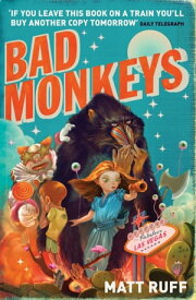 Bad Monkeys【電子書籍】[ Matt Ruff ]