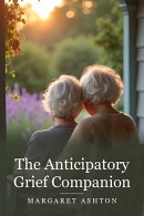 The Anticipatory Grief Companion