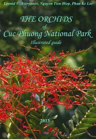 The Orchids of Cuc Phuong National Park - lllustrated Guide【電子書籍】[ Leonid V. Averyanov ]