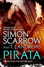 Pirata: The dramatic novel of the pirates who hunt the seas of the Roman Empire【電子書籍】[ Simon Scarrow ]