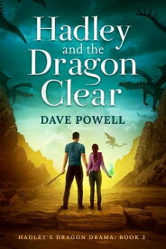 Hadley and the Dragon Clear Hadley's Dragon Drama【電子書籍】[ Dave Powell ]