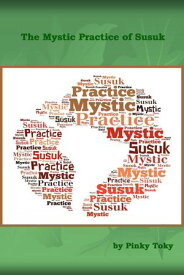 The Mystic Practice of Susuk【電子書籍】[ Pinky Toky ]
