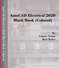AutoCAD Electrical 2020 Black Book【電子書籍】[ Gaurav Verma ]