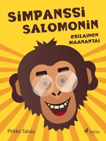 Simpanssi Salomonin erilainen maanantai【電子書籍】[ Pirkko Talvio ]