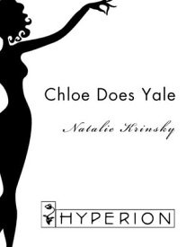 Chloe Does Yale A Novel【電子書籍】[ Natalie Krinsky ]