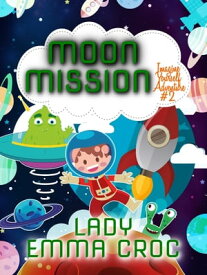 Moon Mission Imagine Yourself Adventures, #2【電子書籍】[ Ellie Oberth ]
