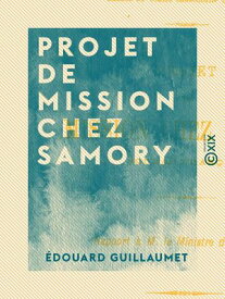 Projet de mission chez Samory Soudan fran?ais【電子書籍】[ ?douard Guillaumet ]