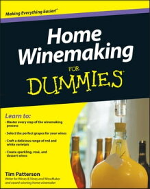 Home Winemaking For Dummies【電子書籍】[ Tim Patterson ]