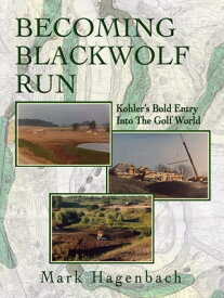 Becoming Blackwolf Run【電子書籍】[ Mark Hagenbach ]