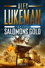 SALOMONS GOLD (Project 15) Thriller【電子書籍】[ Alex Lukeman ]