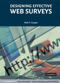 Designing Effective Web Surveys【電子書籍】[ Mick P. Couper, PhD ]