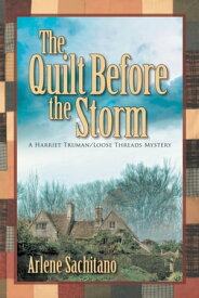 The Quilt before the Storm【電子書籍】[ Arlene Sachitano ]