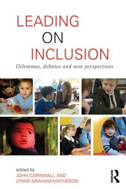 Leading on Inclusion Dilemmas, debates and new perspectives【電子書籍】