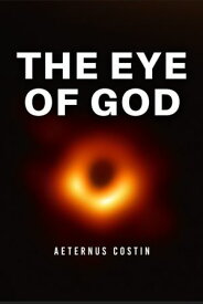 The Eye of God【電子書籍】[ Aeternus Costin ]